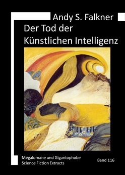 Andy S. Falkner: Der Tod der Künstlichen Intelligenz