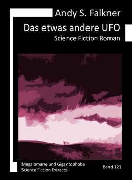 Andy S. Falkner: Das etwas andere UFO
