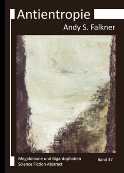 Andy S. Falkner: Antientropie