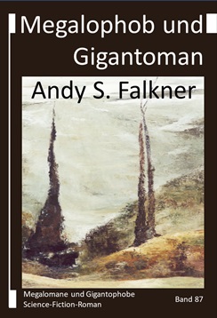 Andy S. Falkner: Der Guru Andy S. Falkner: Megalophob und Gigantoman