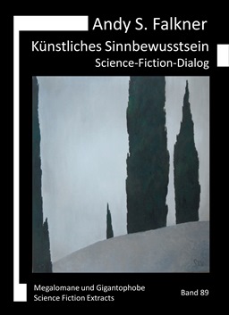 Andy S. Falkner: Der Guru Andy S. Falkner: Künstliches Sinnbewusstsein