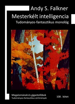 Andy S. Falkner: Mesterkélt intelligencia