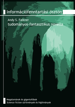 Andy S. Falkner: Információfenntartási ösztön
