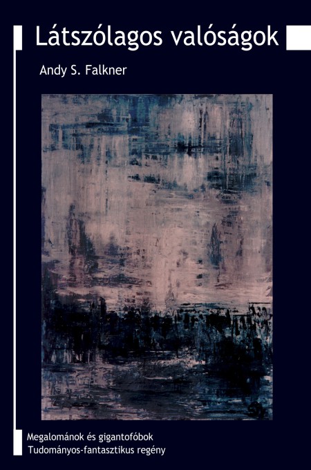 Andy S. Falkner: Látszólagos valóságok (Virtual Realities)