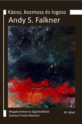 Andy S. Falkner: Káosz, kozmosz és logosz