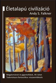 Andy S. Falkner: Életalapú civilizáció